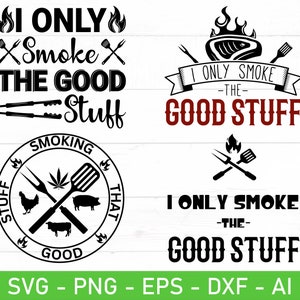 Może przedstawiać: Kolekcja projektów o tematyce grillowej z frazą "I Only Smoke The Good Stuff". Projekty obejmują skrzyżowane narzędzia do grillowania, płomienie oraz obrazy mięsa i innych potraw. Informacje o typie pliku na dole.