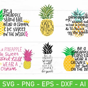May include: Five different designs featuring a pineapple with the text "Be a Pineapple" and variations of the phrase "Stand tall, wear a crown, and be sweet on the inside".
