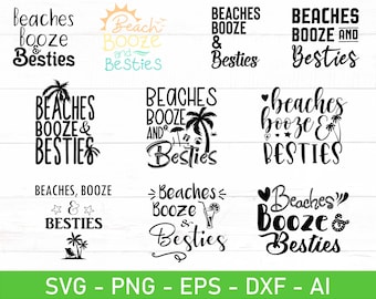 May include: A collection of 10 different designs for a beach-themed SVG cut file. The designs feature the text "Beaches Booze & Besties" in various fonts and styles. Some designs include palm trees, hearts, and stars.