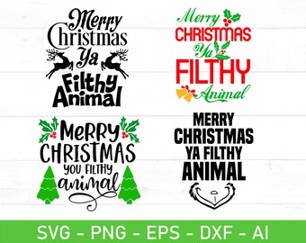 May include: Four different variations of a Christmas-themed design featuring the text "Merry Christmas Ya Filthy Animal". The designs feature a variety of fonts, colors, and illustrations, including holly, reindeer, and a Grinch-like character.