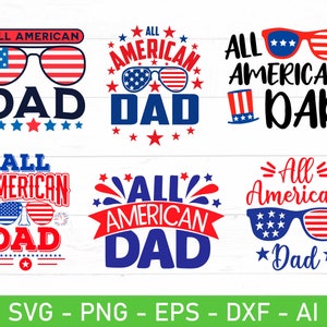 All American Dad svg Bundle, All American Dad 4th of July svg, eps, dxf, ai, png, Files For Cricut