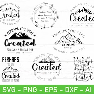 Perhaps You Were Created For Such A Time As This svg, Esther 4:14 svg, eps, dxf, ai, png, Files For Cricut