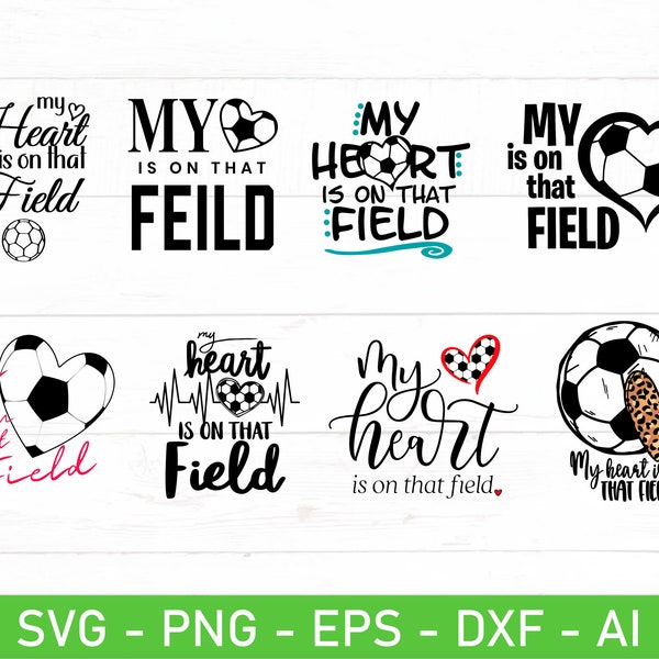 My Heart Is On That Field Soccer SVG, Soccer Mom svg, eps, dxf, ai, png, Files For Cricut