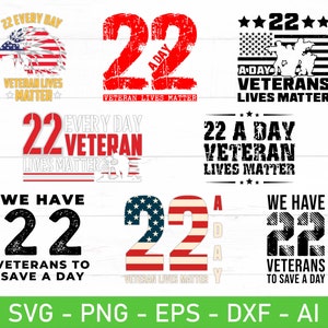 May include: A set of 6 digital designs featuring the number 22 with the text "22 A Day Veteran Lives Matter" and "We Have 22 Veterans To Save A Day". The designs are in black, white, and red with a distressed look and American flag elements.