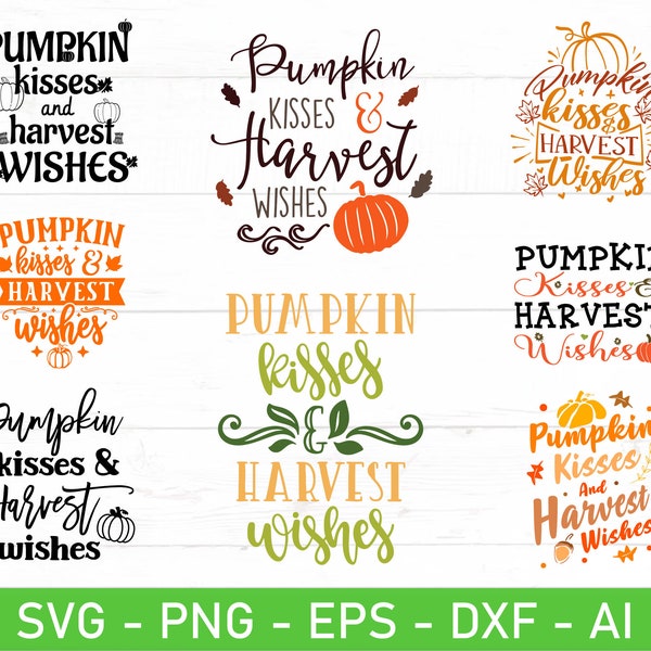 Pumpkin Kisses Harvest Wishes svg, eps, dxf, ai, png, Files For Cricut