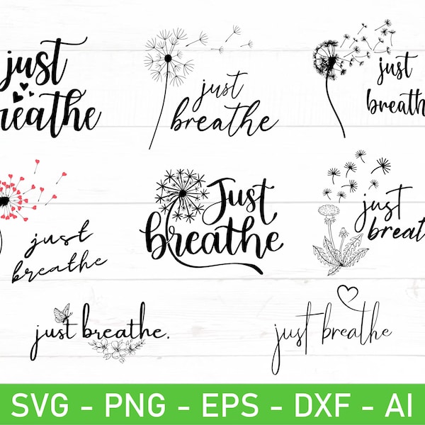 Just Breathe Löwenzahn svg, Just Breathe svg, eps, dxf, ai, png Dateien für Cricut