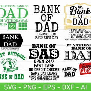 May include: A selection of digital designs themed around "Bank of Dad". The designs use text and graphics in green and black, with phrases such as "Cash Withdrawal Here" and "Open 24/7". Available in SVG, PNG, EPS, DXF, and AI formats.