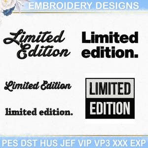May include: Four different embroidery designs for "Limited Edition" in black text on a white background. The designs include a cursive script, a block font, a script font with a drop shadow, and a block font with a white outline.
