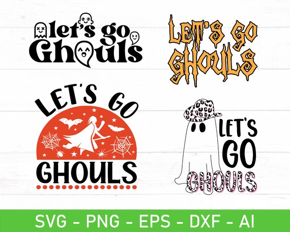 Lets Go Ghouls Svg Ghouls Svg Eps Dxf Ai Png Files for - Etsy Hong Kong