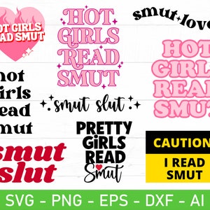 Smut Reader Svg Png Bundle, Book Smut Svg, Booktrovert Svg, Spicy Books Svg, Smut Slut Svg, Book Lover Svg