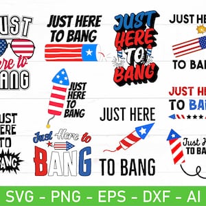 Just Here To Bang svg, Inbezug auf den Unabhängigkeitstag svg, 4. Juli svg, 4. Juli svg svg, eps, dxf, png, Dateien für Cricut
