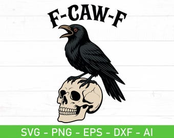F-CAW-F Svg Png, Crow on Skull, Raven Pun Goth Dark Humor Halloween Shirt Graphic