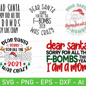May include: Five different designs for a Christmas card or t-shirt featuring the text "Dear Santa, Sorry for all the F-Bombs 2021 was crazy". One design features a cartoon Santa wearing sunglasses. Another design features a Santa hat with reindeer antlers.