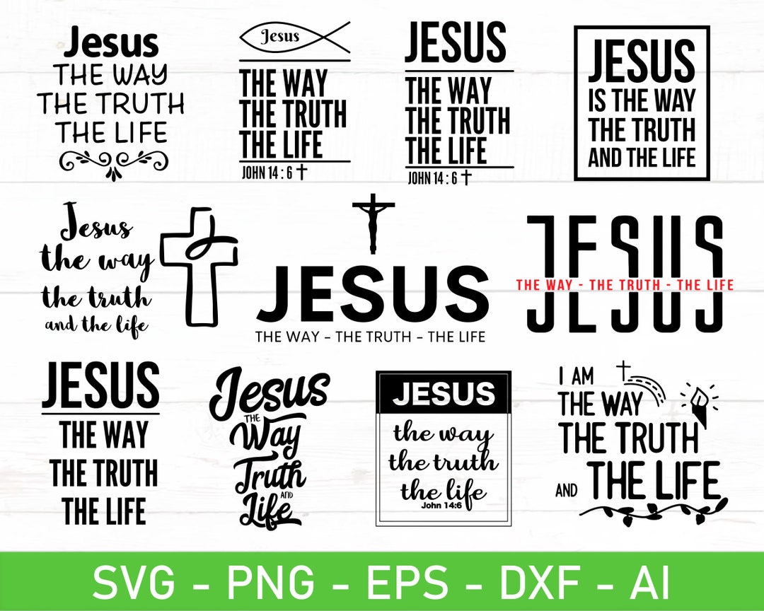 Jesus the Way the Truth the Life Svg Bundle John 14:6 Svg - Etsy