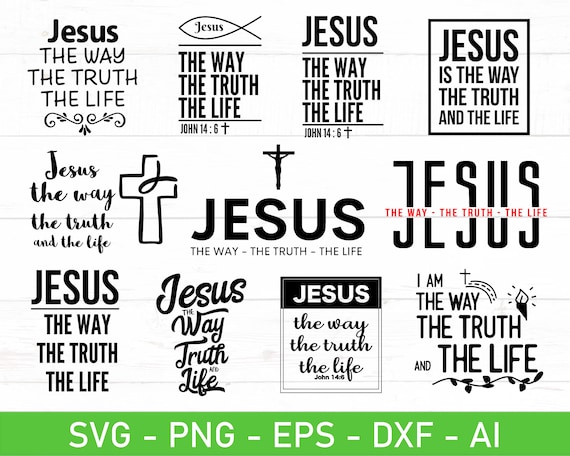 Jesus the Way the Truth the Life Svg Bundle John 14:6 Svg - Etsy