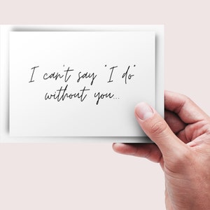 No puedo decir que prescindo de ti, propuesta de dama de honor, tarjetas sencillas, propuestas minimalistas de dama de honor, novia, boda, fiesta nupcial, regalo