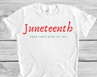 Juneteenth Tshirt, Juneteenth party shirt, Black Lives Matter, Juneteenth gift, Independence Day, Black girl magic.