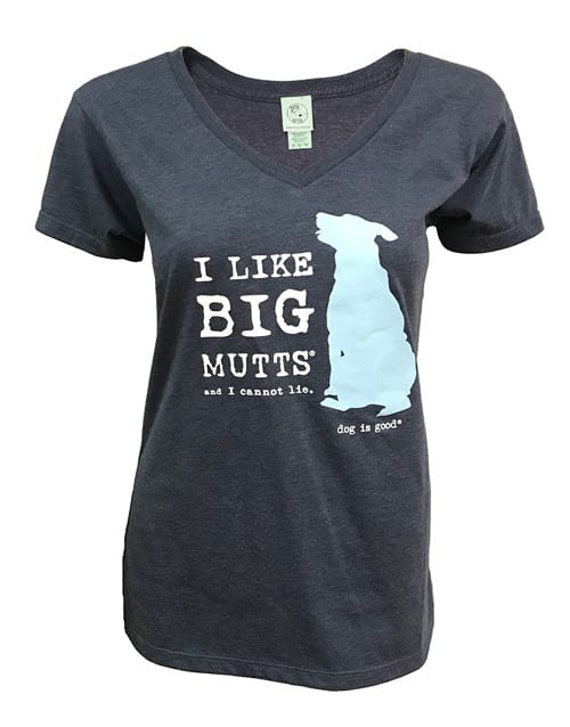 I Like Big Mutts, T-shirt, Dog is Good, Gift, Dog, Dog Mom, Rescue