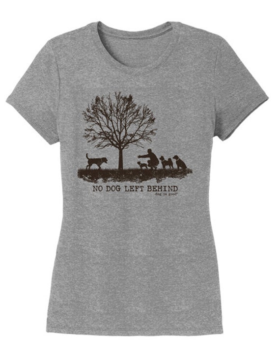 No Dog Left Behind, T-shirt, Dog is Good, Gift, Dog, Dog Mom