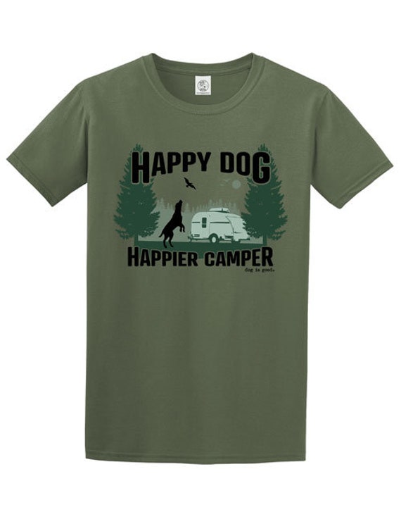 Happy Dog, Happier Camper T-shirt, Dog is Good, Gift, Dog, Camping