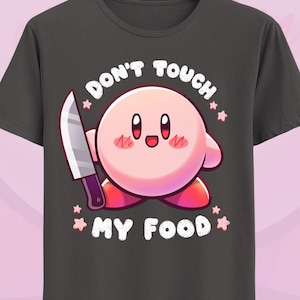 Kirby Knife T-shirt - Don&#39;t touch my food - Poyo - Cute but psycho - Kawaii pink - Dreamland - foodie - always hungry