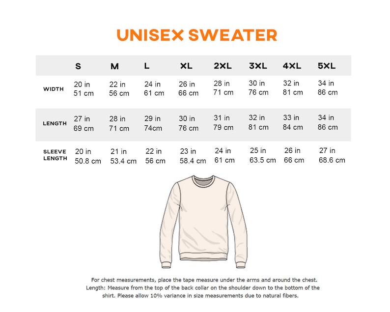 May include: A diagram showing the measurements for a unisex sweater in sizes S to 5XL. The width ranges from 20 inches (51 cm) to 34 inches (86 cm), length from 27 inches (69 cm) to 34 inches (86 cm), and sleeve length from 20 inches (50.8 cm) to 27 inches (68.6 cm).