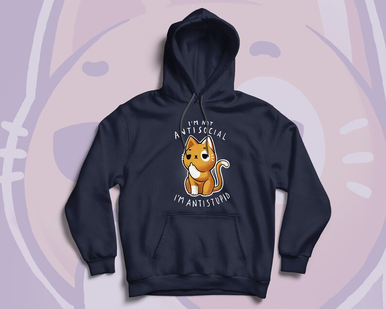 May include: Navy blue hoodie featuring a cartoon cat with the text "I'M NOT ANTISOCIAL I'M ANTISTUPID". The cat is orange and white with a slightly grumpy expression. The hoodie has a drawstring hood and a front pocket.