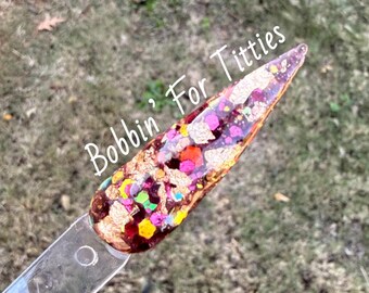 Bobbin’ For Titties
