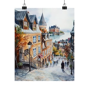 Quebec City Art, Streetscape Watercolor Painting, Saint Lawrence River, Château Frontenac, Citadelle, Petit Champlain, Canada Travel Poster