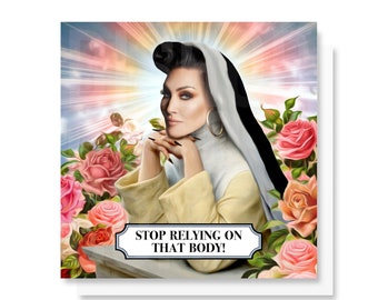 SAINT MICHELLE - "Stop Relying On That Body!" - Greeting Card