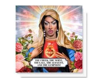 SAINT TAYCE - "The Cheek, The Nerve, The Gall, The Audacity, And The Gumption!" - Greeting Card