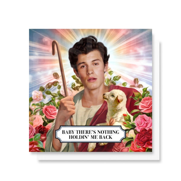 SAINT SHAWN - "Baby There's Nothing Holding' Me Back" - Greeting Card
