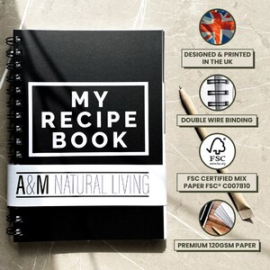 May include: Black recipe book with white text that reads "My Recipe Book" and "A&M Natural Living". The book has a double wire binding and is made with FSC certified paper.