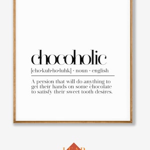 Gift for Chocolate Lovers, Funny Chocoholic Definition, Chocolate Wall Art, Kitchen Wall Decor, Foodie Gift Idea, Funny Kitchen Poster