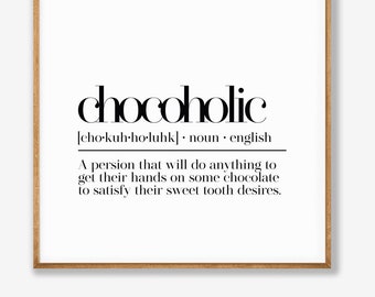Gift for Chocolate Lovers, Funny Chocoholic Definition, Chocolate