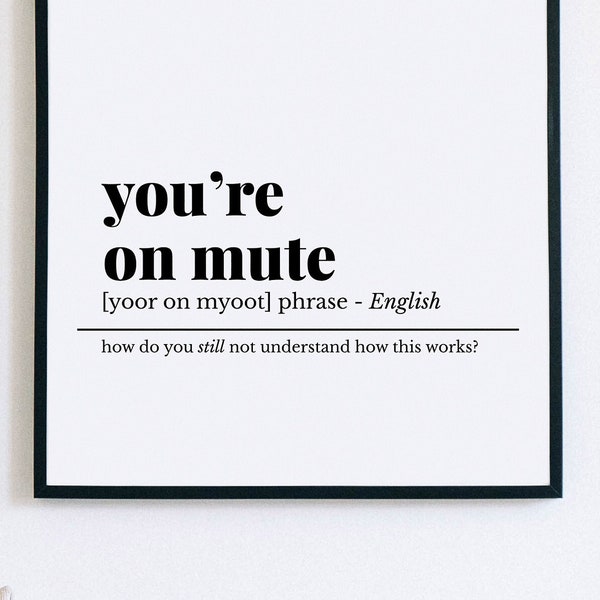 Home Office Printable Wall Art, You're on mute, Funny Home Office Decor, Work From Home, Definition Print, Office Wall Decor, Cubicle Decor