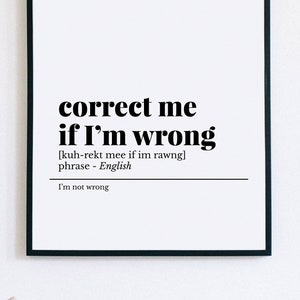 Office Wall Art, Correct me if I'm Wrong, Funny Home Office Decor, Funny Work From Home Art, Coworker Gift, Definition Print