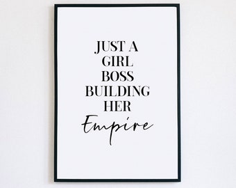 Just A Girl Boss Building Her Empire, Girl Boss Print, Women Empowerment Print, Boss Babe Wall Decor, Boss Lady Print, Gift For Her, WFH art
