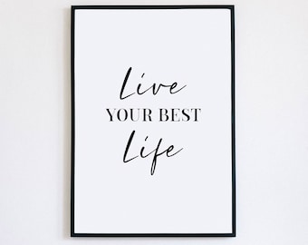 Motivational Wall Art, Live your Best Life Print, Inspirational Quotes, Home Office Decor, Printable Quotes, Printable Wall Art, Bedroom Art