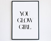 Women Empowerment Wall Art, Daily Affirmations Quote, You Glow Girl, Girl Power Print, Teen Girl Room Decor, Motivational Sign, Dorm Decor