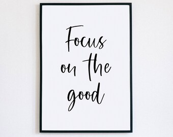 Motivational Wall Art, Focus on the good, Printable Wall Art, Positive Affirmation Prints, Positivity Motivational Office Prints, WFH Gifts