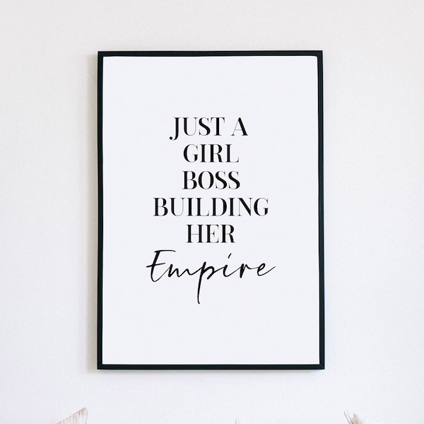 Just A Girl Boss Building Her Empire, Girl Boss Print, Women Empowerment Print, Boss Babe Wall Decor, Boss Lady Print, Gift For Her, WFH art