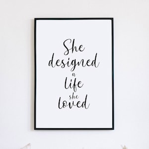 She designed a life she loved, Inspirational Print, Feminine Art, Gift for Her, Office Decor, Printable Wall Art, Printable Quote