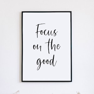 Motivational Wall Art, Focus on the good, Printable Wall Art, Positive Affirmation Prints, Positivity Motivational Office Prints, WFH Gifts