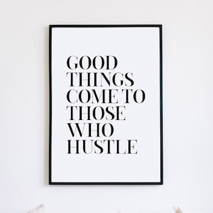 Good Things Come To Those Who Hustle, Inspirational Quote Office, Office Decor, Motivational Print, Printable Wall Art, Cubicle Decor