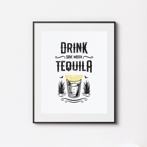 Cartel de tequila Save Water Drink, arte del carrito de la barra, decoración del carrito de la barra, impresiones divertidas de la barra, arte de la pared de moda, decoración del dormitorio, decoración del apartamento universitario