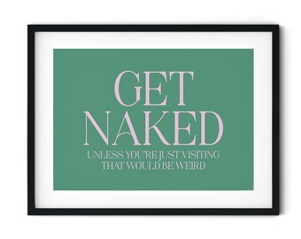 Estetisk badrumsdekor, badrumsskylt "Get Naked", rolig badrumsväggkonst, badrumstryck, färgglad badrumsväggkonst, digitalt tryck