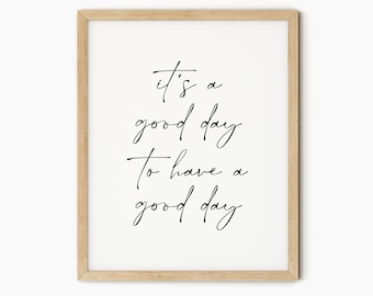 It's A Good Day Quote Print, Minimalist Typography Wall Art (Digital Download)
