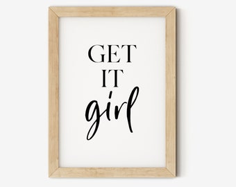 Feministische Wandkunst, Get it Girl, Mädchenzimmer Dekor, Girl Power, Women Empowerment, Positive Affirmation, Motivierender Spruch, Frauen Geschenk
