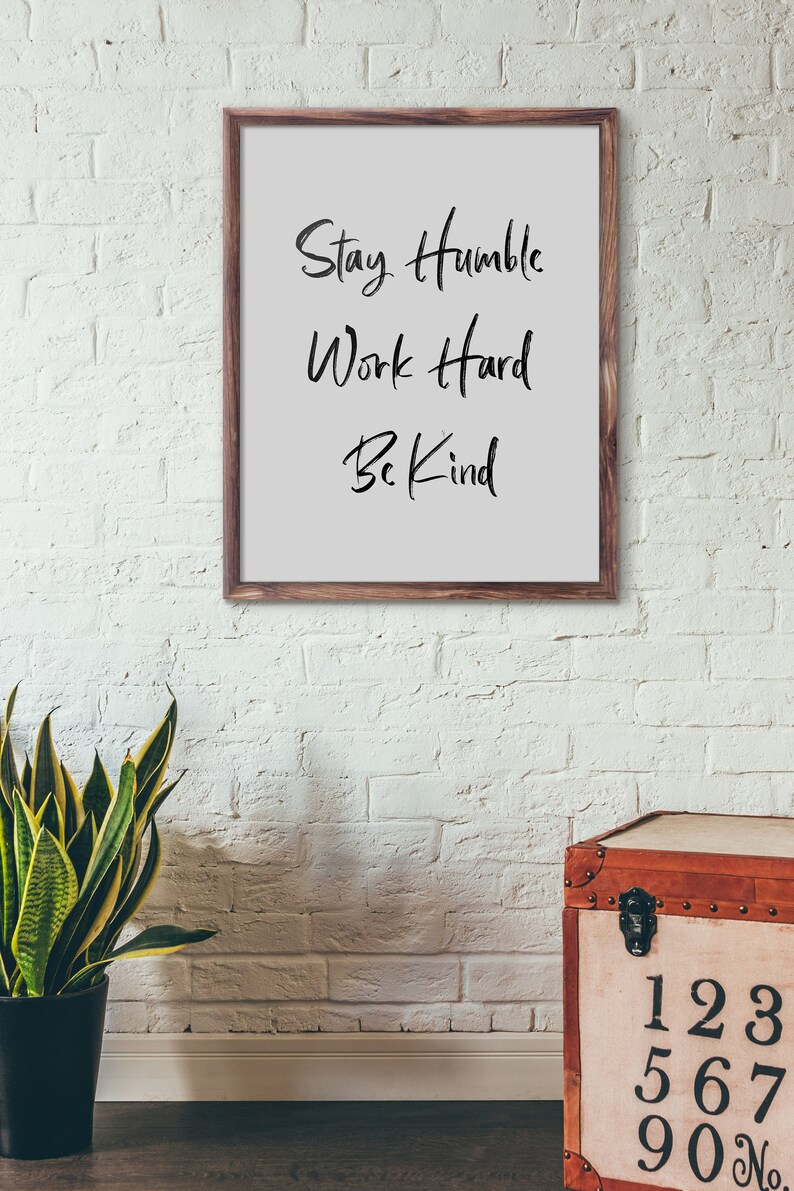 Positive Affirmations Wall Art, Stay Humble Work Hard Be Kind, Home ...